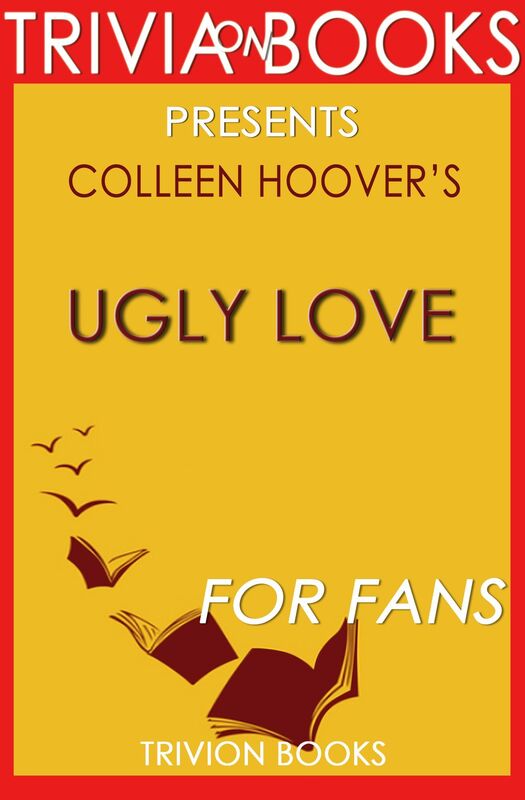 Trivia: Ugly Love by Colleen Hoover