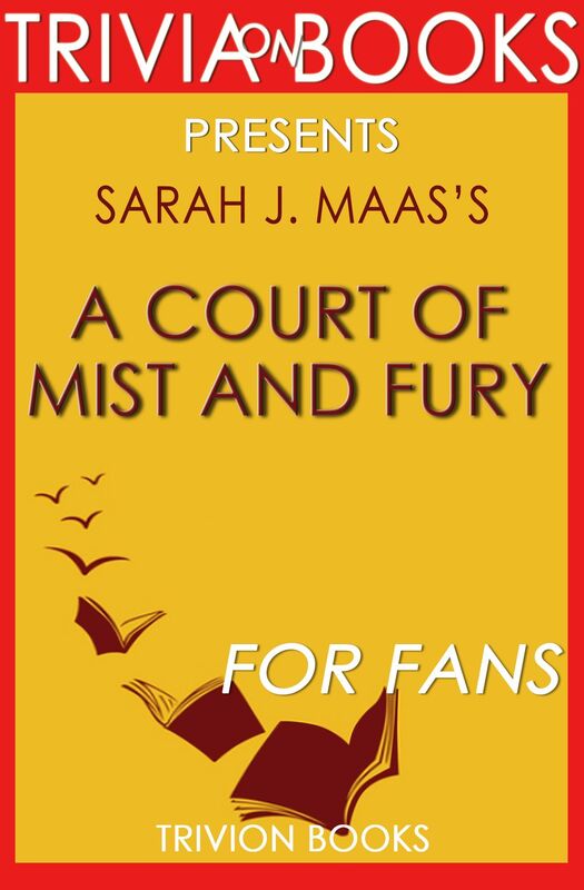 Trivia: A Court of Mist and Fury by Sarah J. Maas