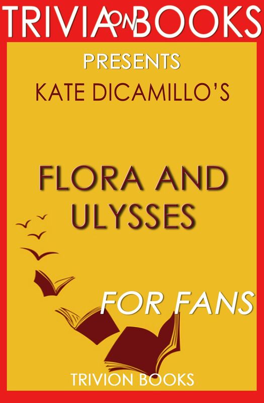 Trivia: Flora & Ulysses by Kate DiCamillo