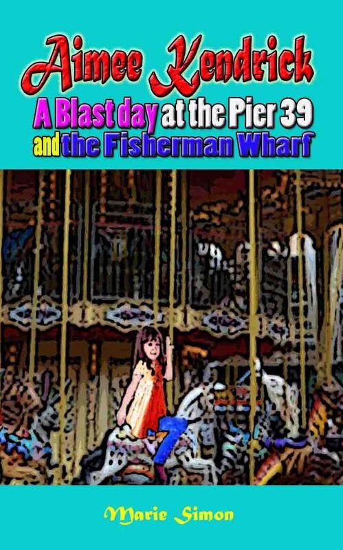Aimee Kendrick: A Blast Day at the Pier 39 & the Fisherman Wharf San Francisco Adventure