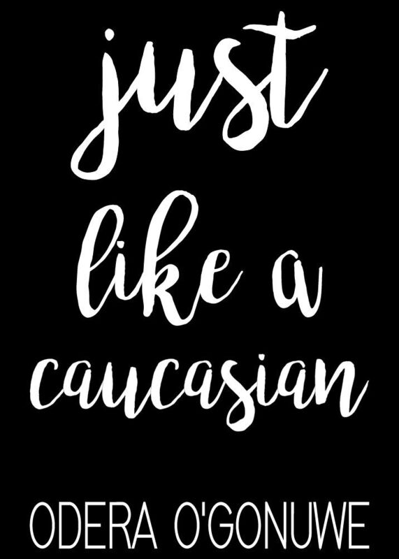 Just Like A Caucasian