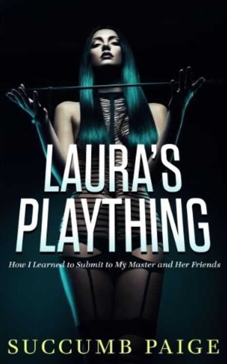 Laura's Plaything: A Femdom Tale
