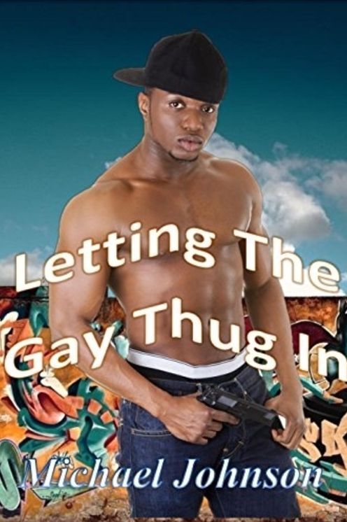 Letting The Gay Thug In
