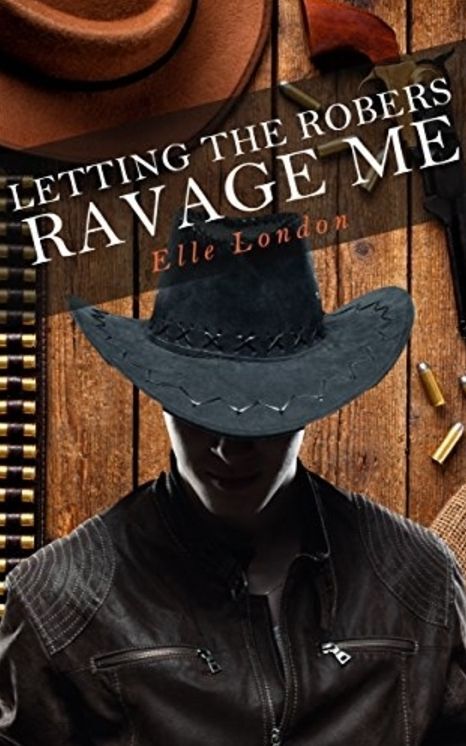 Letting The Robbers Ravage Me: A Western MMMF Erotic Tale