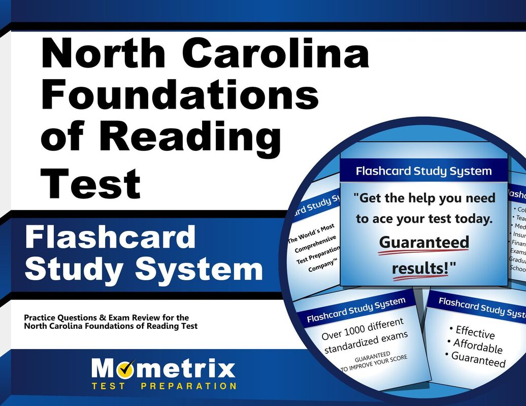 North Carolina Foundations of Reading Test Flashcard Study System: Practice Questions & Exam Review for the North Carolina Foundations of Reading Test