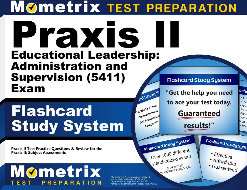 Praxis II Educational Leadership: Administration and Supervision (5411) Exam Flashcard Study System: Praxis II Test Practice Questions & Review for the Praxis II: Subject Assessments