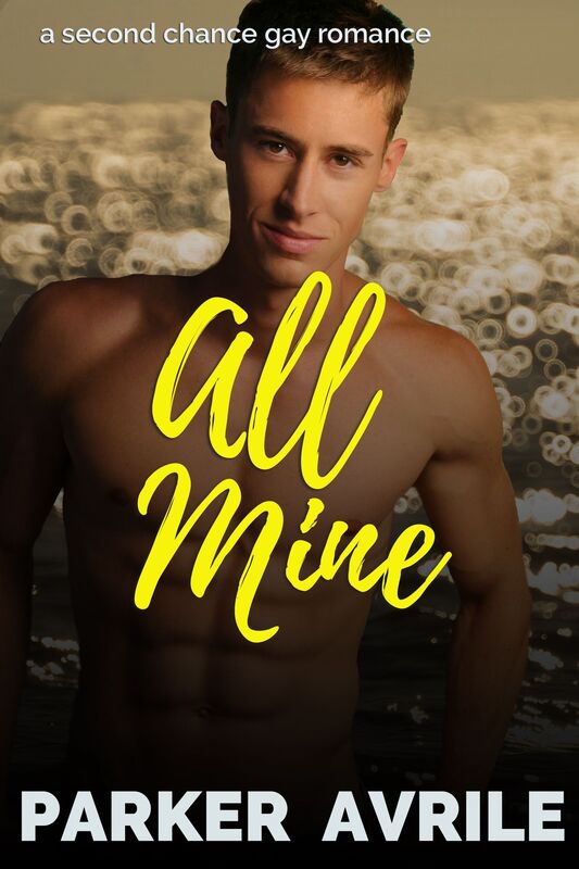 All Mine: A Second Chance Gay Romance