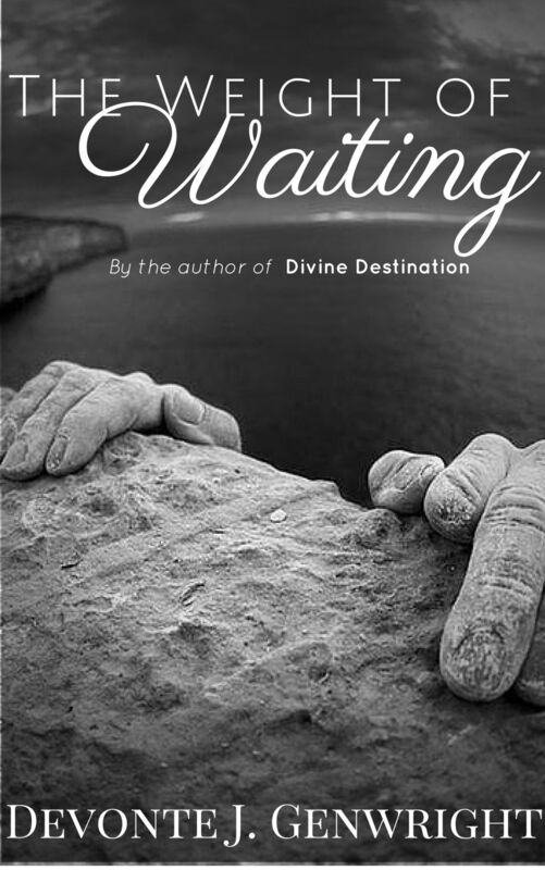 The Weight Of Waiting