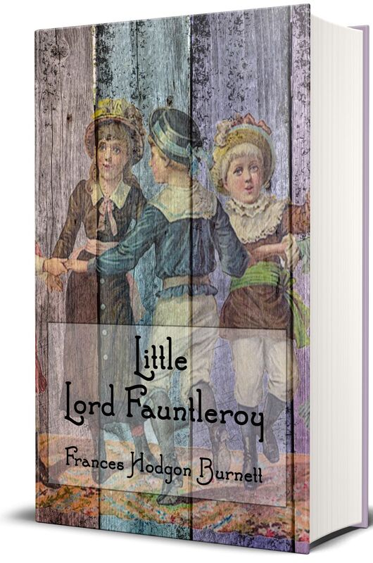 Little Lord Fauntleroy (Illustrated Edition)