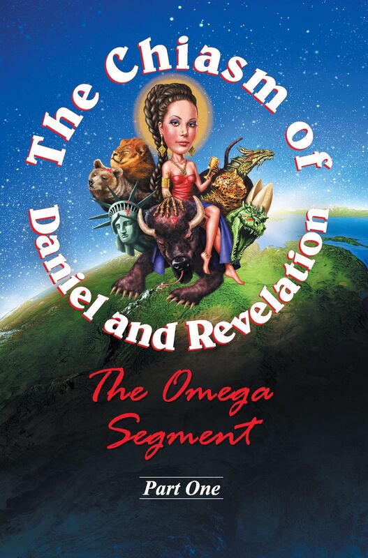 Chiasm of Daniel and Revelation: The Omega Section - Part 1