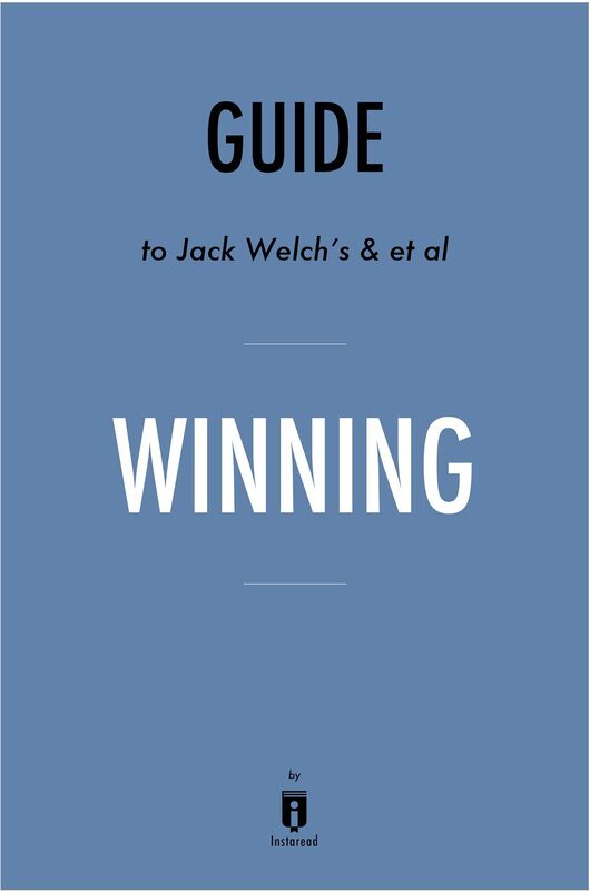 Guide to Jack Welch's & et al Winning by Instaread