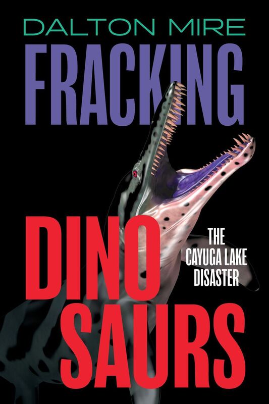 Fracking Dinosaurs: The Cayuga Lake Disaster