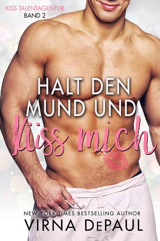 Halt den Mund und kuss mich