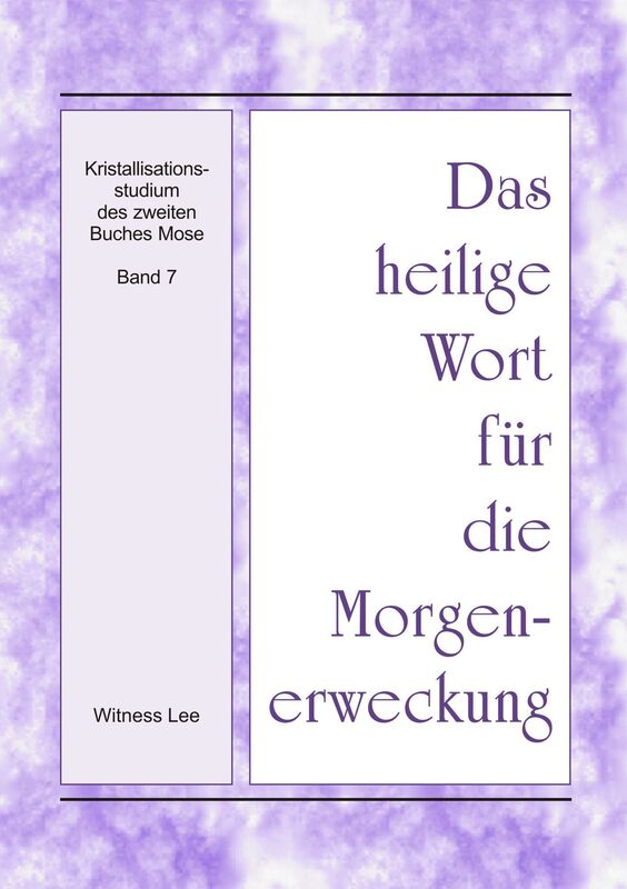 Das heilige Wort fur die Morgenerweckung - Kristallisationsstudium des zweiten Buches Mose, Band 7