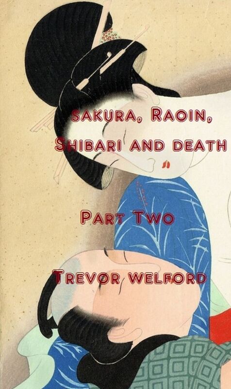 Sakura, Raoin, Shibari and Death, Part 2