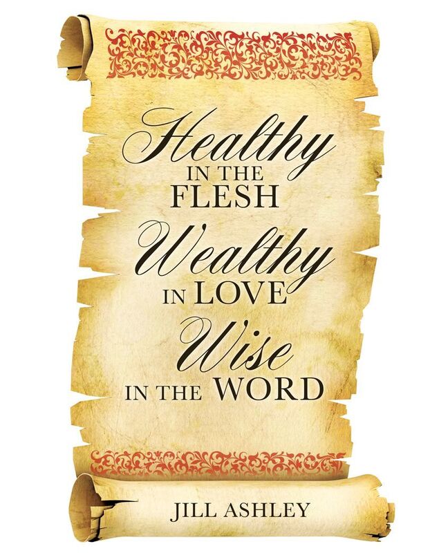 Healthy in the flesh Wealthy in love Wise in the word