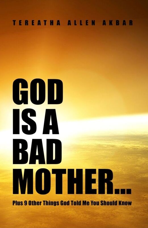 God Is a Bad Mother : Plus 9 Other Things God Told Me You Should Know