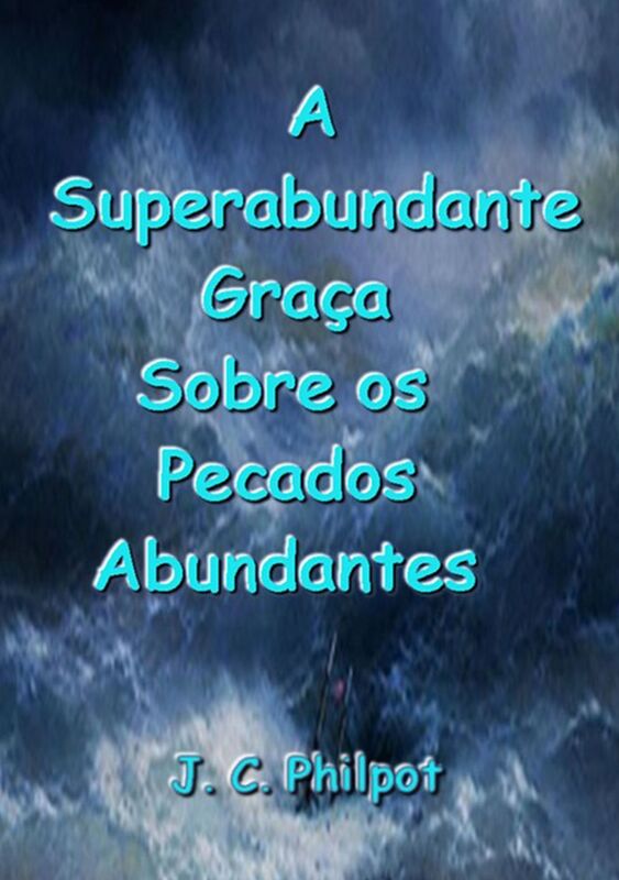A Superabundante Graca Sobre Os Pecados Abundantes