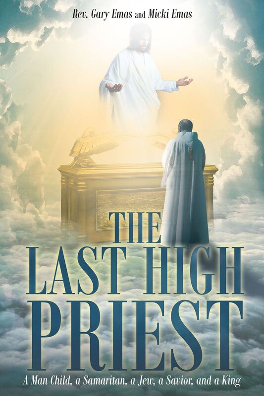 The Last High Priest: A Man Child, a Samaritan, a Jew, a Savior, and a King
