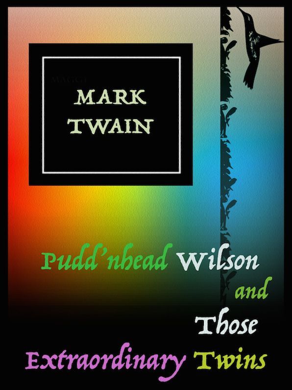 Mark Twain Pudd'nhead Wilson and Those Extraordinary Twins