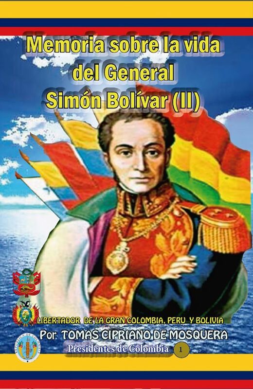 Memoria sobre la vida del general Simon Bolivar (Tomo II)
