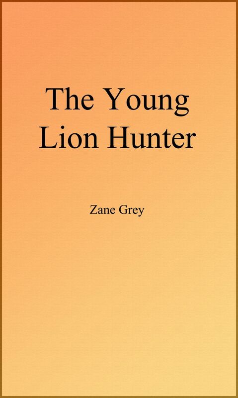 The Young Lion Hunter (Illustrated Edition)