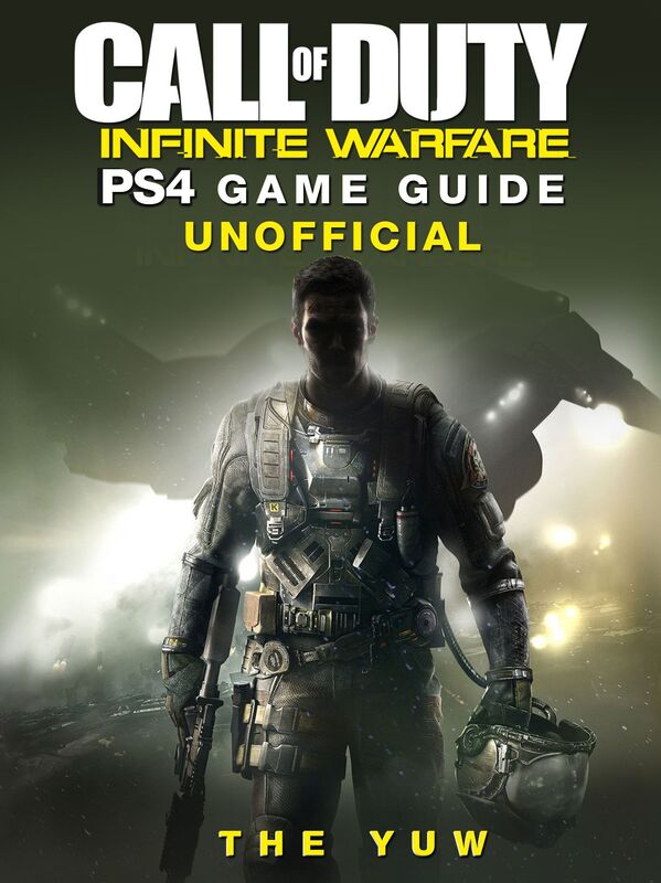 Call of Duty Infinite Warfare PS4 Game Guide Unofficial