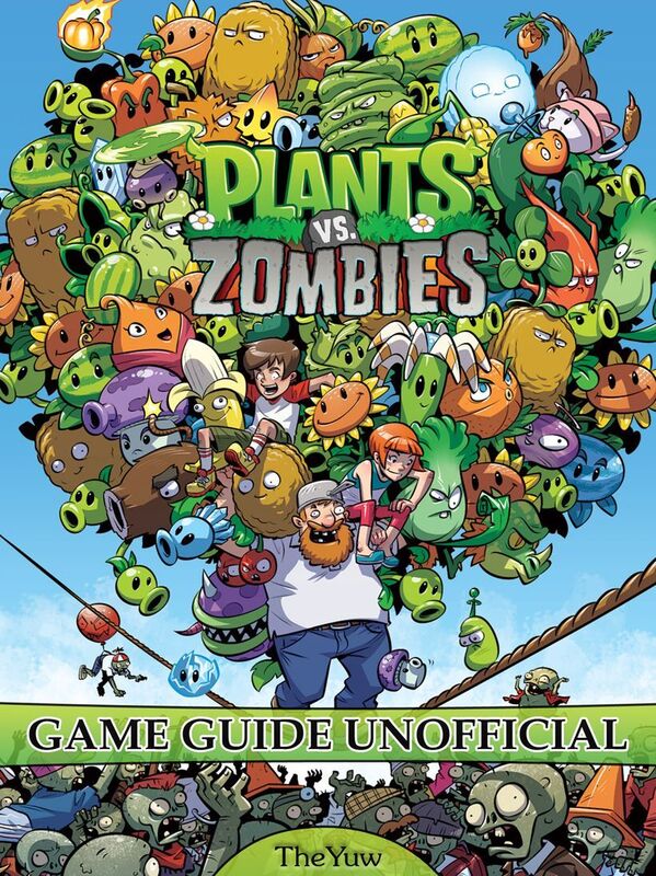 Plants Vs Zombies Game Guide Unofficial