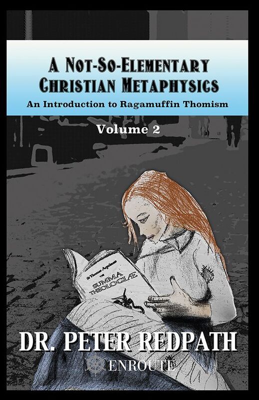 A Not-So-Elementary Christian Metaphysics: Volume Two