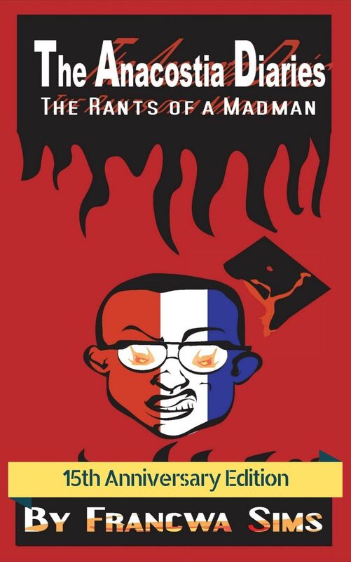 The Anacostia Diaries: The Rants of a Madman