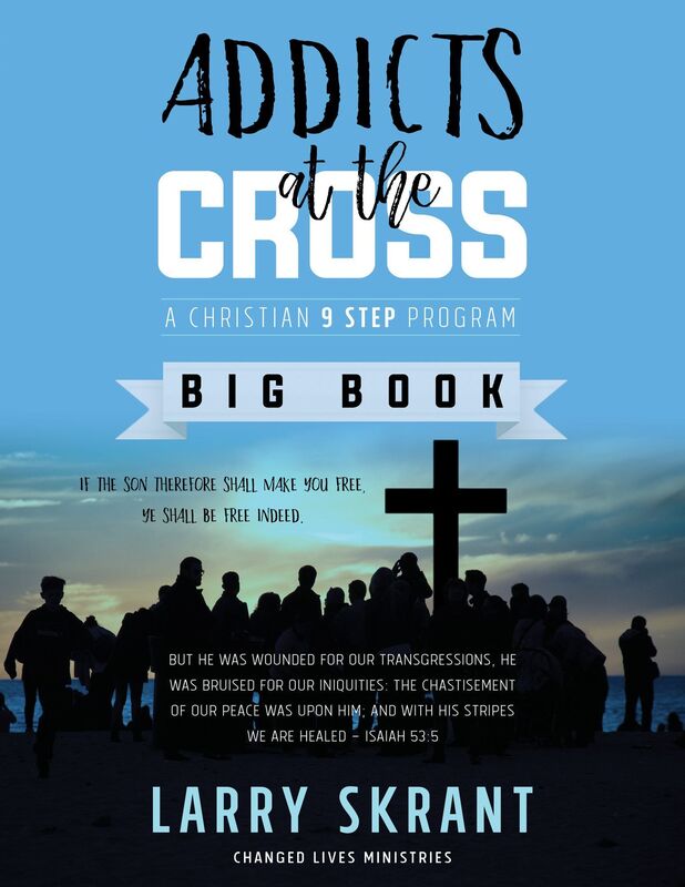 Addicts at the Cross: A Christian 9 Step Program