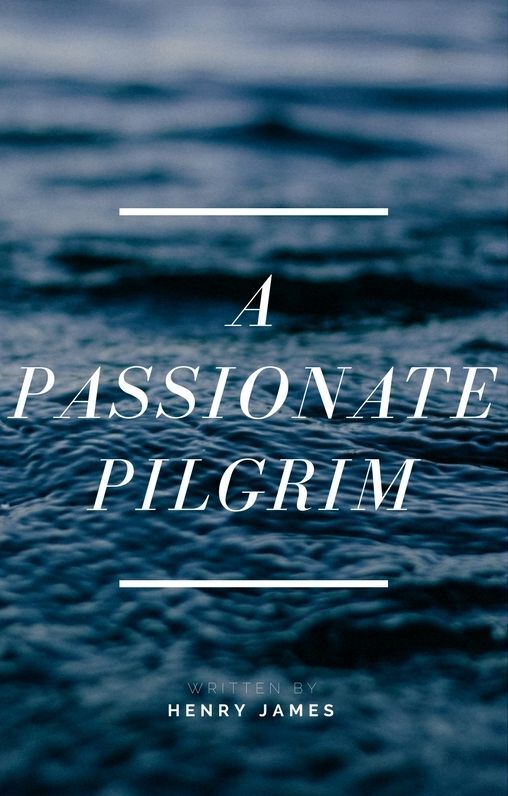 A Passionate Pilgrim (Annotated)