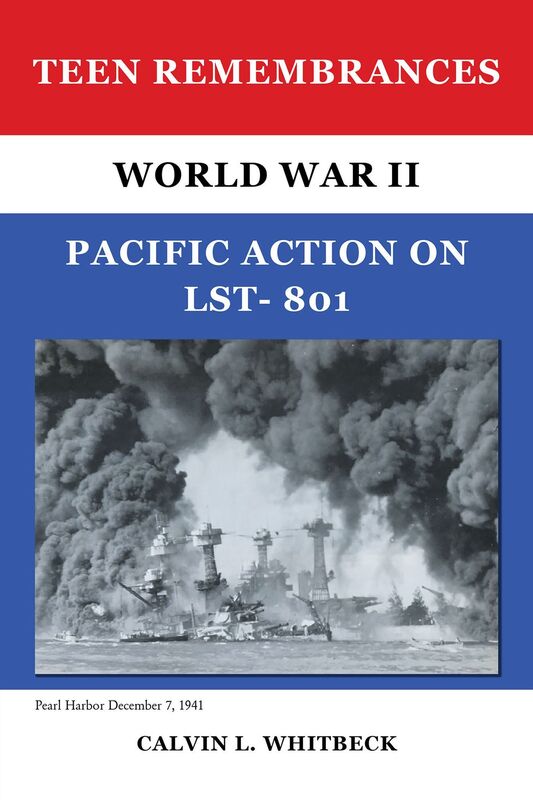 Teen Remembrances: World War II Pacific Action on LST- 801