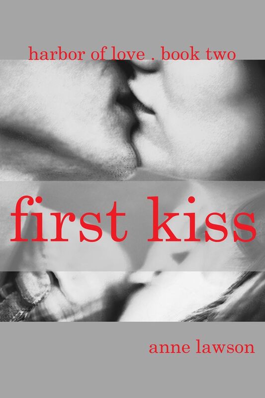 First Kiss ~ Harbor of Love ~ Book 2