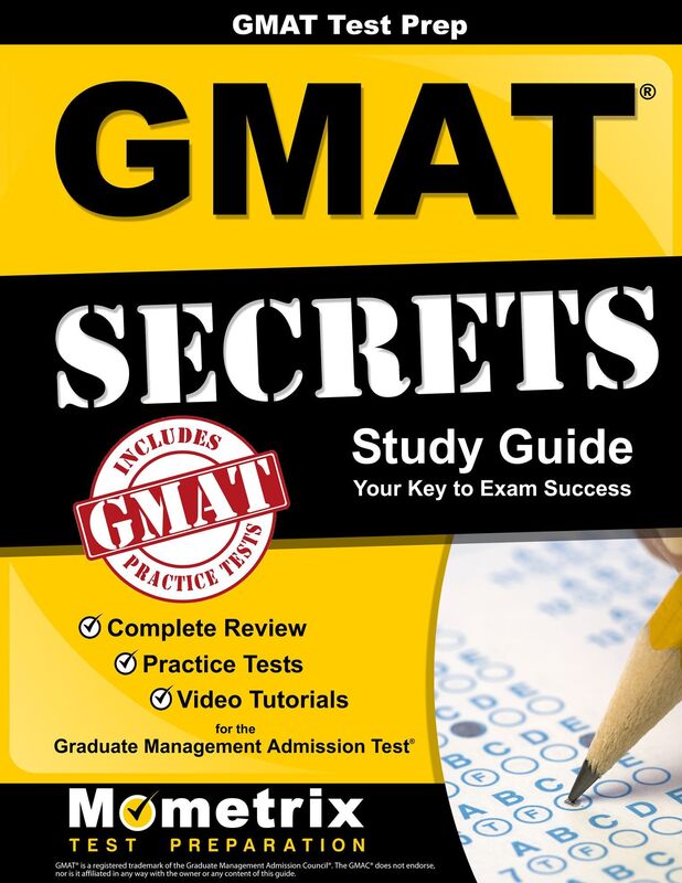 GMAT Test Prep: GMAT Secrets Study Guide: Complete Review, Practice Tests, Video Tutorials for the Graduate Management Admission Test