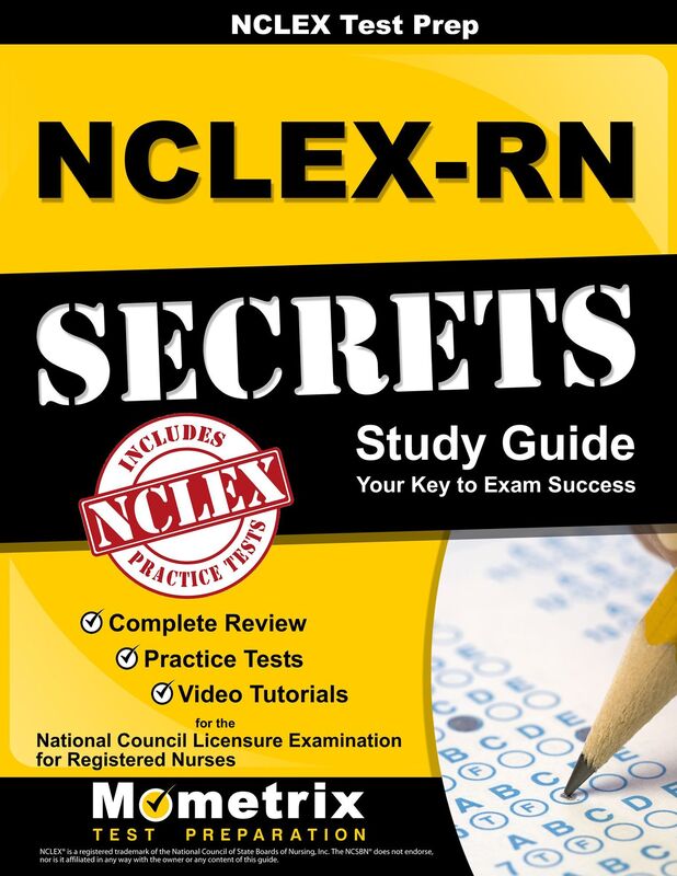 NCLEX Review Book: NCLEX-RN Secrets Study Guide: Complete Review, Practice Tests, Video Tutorials for the NCLEX-RN Examination