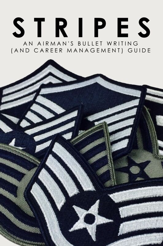 Stripes: An Airman's Bullet Writing (and Career Management) Guide