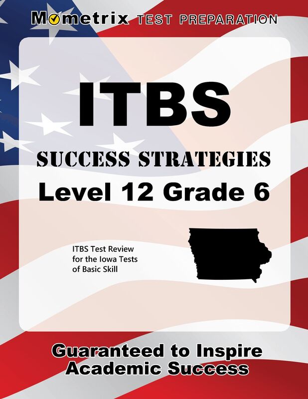 ITBS Success Strategies Level 12 Grade 6 Study Guide: ITBS Test Review for the Iowa Tests of Basic Skills