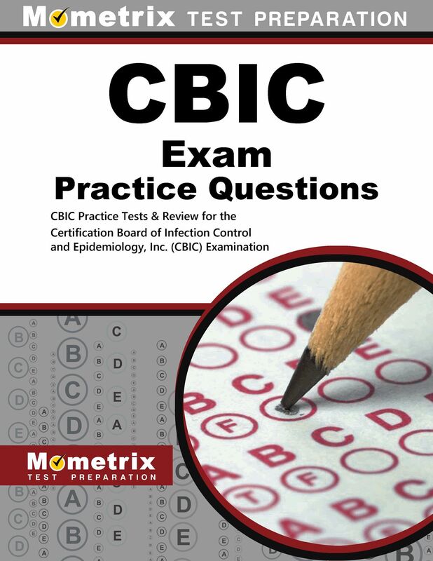 CBIC Exam Practice Questions (Second Set): CBIC Practice Tests & Review for the Certification Board of Infection Control and Epidemiology, Inc. (CBIC) Examination