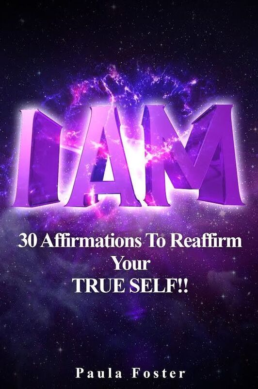 I Am: 30 Affirmations To Reaffirm Your TRUE SELF!