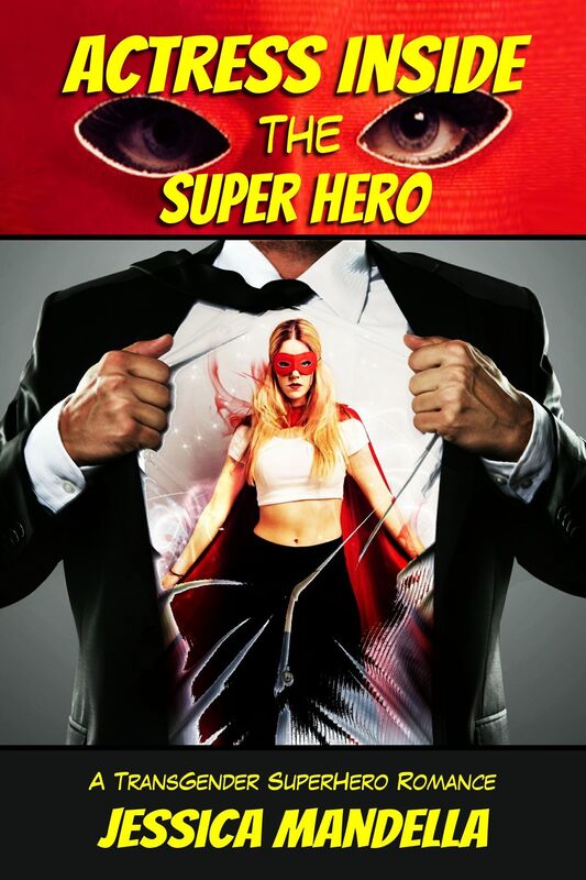 Actress Inside the Super Hero: "A TransGender SuperHero Romance"