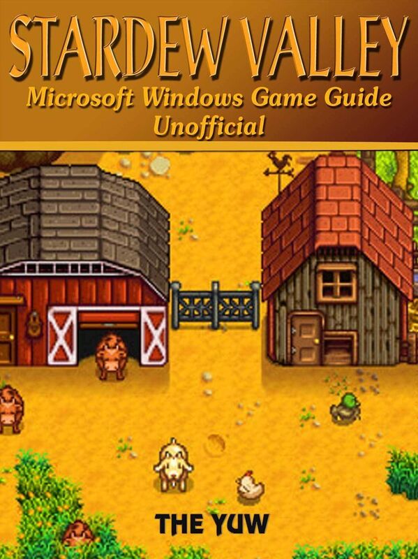 Stardew Valley Microsoft Windows Game Guide Unofficial
