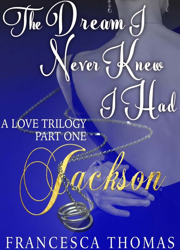 The Dream I Never Knew I Had, Jackson