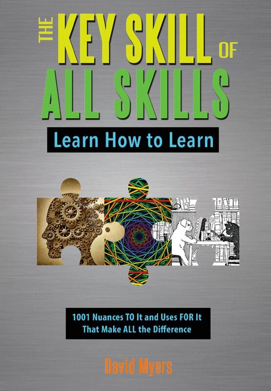 The Key Skill of All Skills: Learn How to Learn