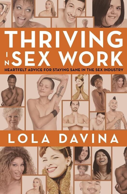 Thriving In Sex Work: Heartfelt Advice for Staying Sane in the Sex Industry