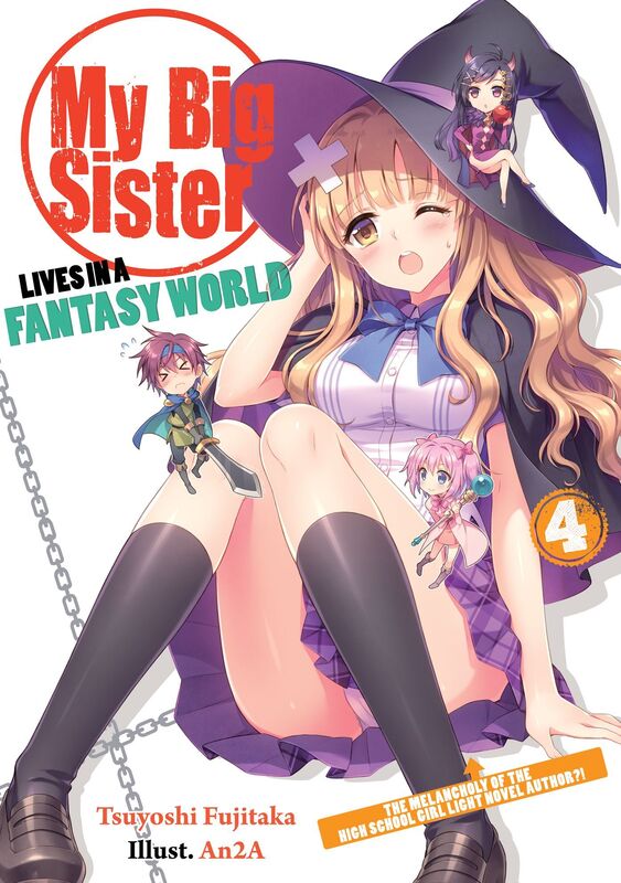 My Big Sister Lives in a Fantasy World: The Melancholy of the High School Girl Light Novel Author?!