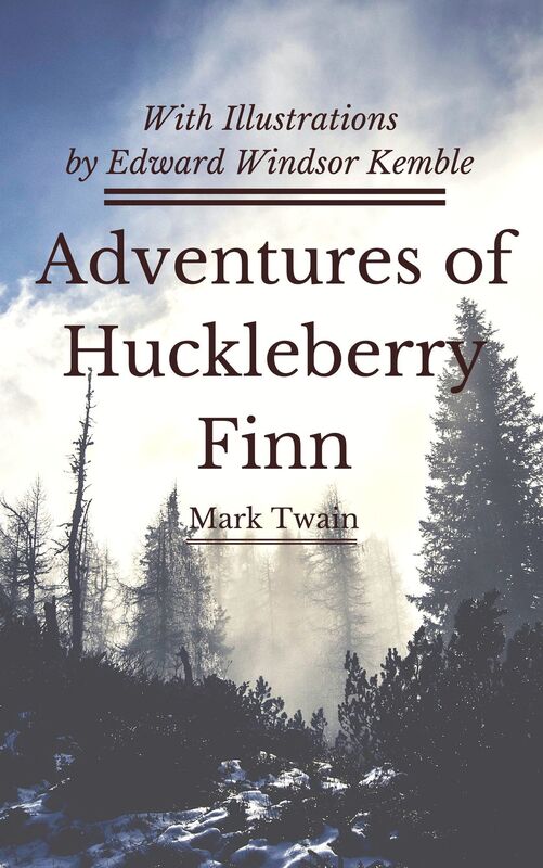 Adventures of Huckleberry Finn (Annotated & Illustrated)