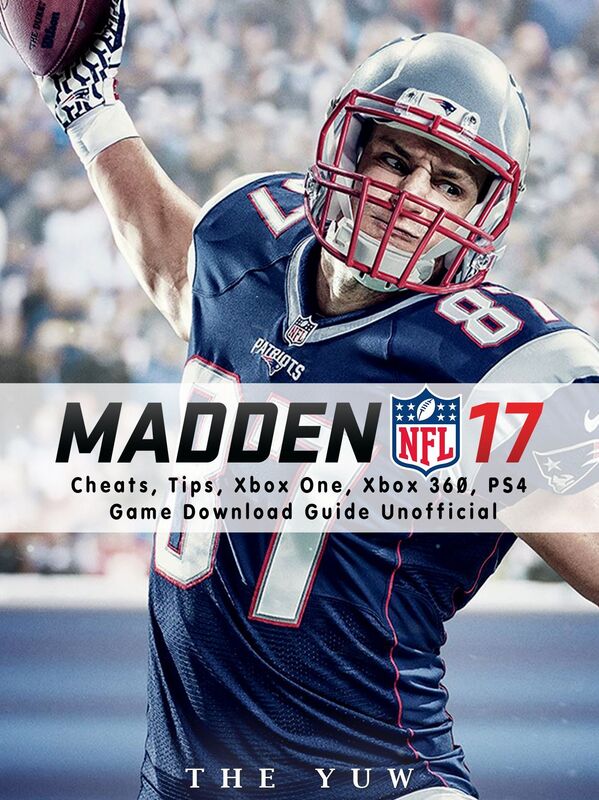 Madden NFL 17 Cheats, Tips, Xbox One, Xbox 360, PS4, Game Download Guide Unofficial