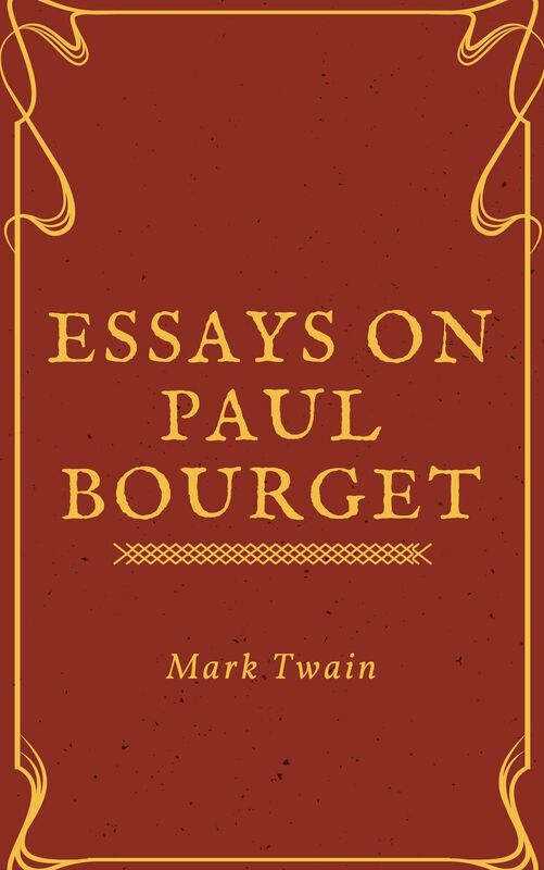 Essays on Paul Bourget (Annotated)