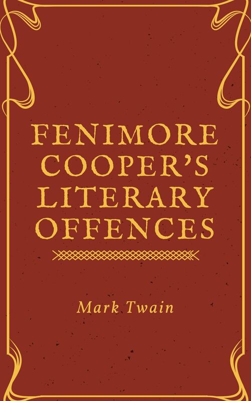 Fenimore Cooper's Literary Offences (Annotated)